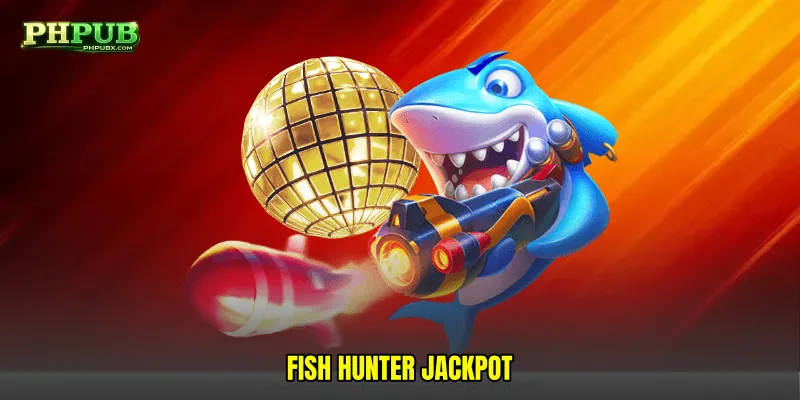 Fish hunter jackpot