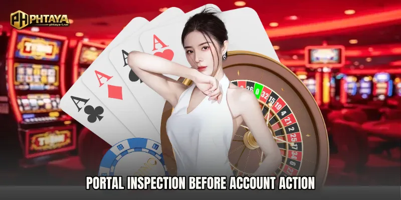 Portal inspection before account action